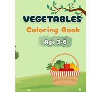 Vegetables Coloring Book for Kids Ages 3-6: Easy and Fun Coloring Pages with Learning Activities: A Simple Activity Book to Learn Vegetable Names, ... Coloring Skills for Toddlers and Preschoolers