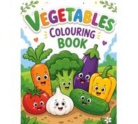 Vegetables Coloring Book for Kids: Fun & Easy Farm Fresh Vegetable Coloring Pages for Toddlers, Preschoolers, and Children Ages 3-8