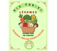 Vegetables Coloring Book for Toddlers: Édition Bilingue Anglais - Français (Friendly Nature Learning Series)