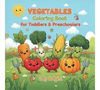 Vegetables Coloring Book for Toddlers & Preschoolers: Simple, Fun, and Educational Coloring Pages to Learn Vegetables and Their Names (Early Learning Fun Coloring)
