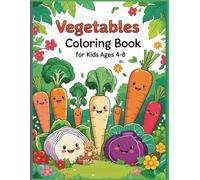Vegetables Coloring Book: Fun and Educational Coloring Pages Featuring Healthy Vegetables and Garden Adventures