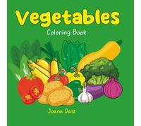 Vegetables Coloring Book: Fun and Healthy Veggies for Kids to Color and Learn