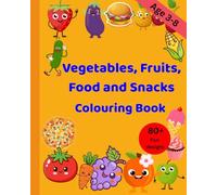 Vegetables, Fruits, Food and Snacks Coloring book for kids: Bold and Easy , Simple and Big, Cartoon style Designs For Fun and Learning