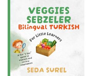Vegetables in Turkish & English: A Bilingual Picture Book with an I Spy Game for Curious Kids (Tiny Polyglots)