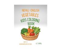 Vegetables Kids Coloring Book (Ages 3-6) | Nepali & English Names: Learn Vegetables in Nepali and English While Coloring!