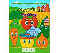 Vegetables / Verduras: Learn English and Spanish while coloring book Volume 4