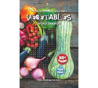 Vegetables Word Search Puzzle Book: Fresh Word Searches About Broccoli, Leeks, Squash & More | 6x9 Inches, 110 Pages | Over 50 Entertaining Puzzles - Ideal for All Ages!