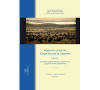 Vegetación y Flora del Parque Nacional de Cabañeros. Vol. I: El paisaje vegetal: ecología, conservación y rutas de interés geobotánico (NATURALEZA Y PARQUES NACIONALES)