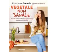 Vegetale non banale. Ricette autentiche e sorprendenti per ogni occasione (Varia)