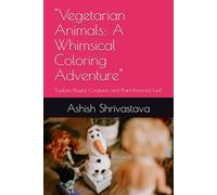 "Vegetarian Animals: A Whimsical Coloring Adventure": "Explore Playful Creatures and Plant-Powered Fun!"