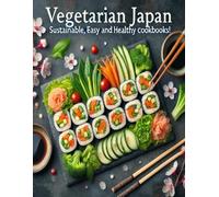 VEGETARIAN JAPAN SUSTAINABLE, EASY AND HEALTHY COOKBOOKS