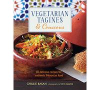 Vegetarian Tagines & Couscous: 65 delicious recipes for authentic Moroccan food