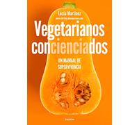 Vegetarianos concienciados: Un manual de supervivencia (Divulgación)