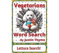 Vegetarians Word Search Puzzle Book: Word Searches about Plant Foods, Meals, Ingredients, and Food Choices | 6 x 9 inches, 116 pages | 50+ Puzzles | A Thoughtful Gift for Food Lovers