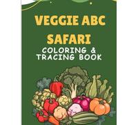 VEGGIE ABC SAFARI: Coloring and tracing