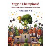 Veggie Champions !: Colouring Fun with Vegetable Superstars