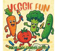 Veggie Fun! A Toddler's First Coloring Book: Big, Simple Shapes of Happy Vegetables