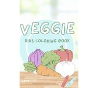 Veggie Fun Coloring Book: What’s For Dinner Tonight?