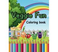 Veggie Fun:: Colouring Book with Big, Bold, Easy-to-Color vegetables with Fun Facts, Health Benefits and Tasty Kid-friendly recipes.