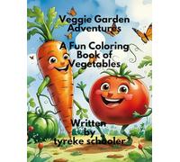 Veggie Garden Adventures: A fun coloring book of vegetables