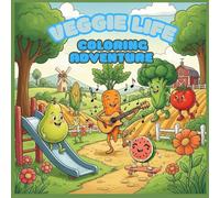 Veggie Life Coloring Adventure: Bold & Easy for Kids and Teens, Funny Fruit & Playful Vegetables with Stress-Relieving Pages: 50 Creative Food-Themed ... and Relaxing Art for Kids, Tweens, and Teens