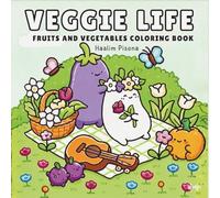 Veggie Life Coloring Book for Kids and Adults: Cute Fruits and Vegetables Coloring Pages with Fun Cozy Food Characters for Relaxation and Creativity