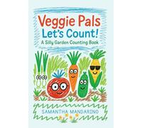 Veggie Pals: Let's Count!: A Silly Garden Counting Book