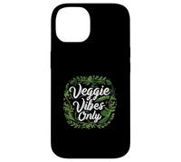 Veggie Vibes Only Plant Based Vegetarian Vegan Lifestyle Carcasa para iPhone 14