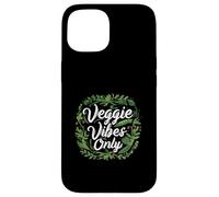 Veggie Vibes Only Plant Based Vegetarian Vegan Lifestyle Carcasa para iPhone 15