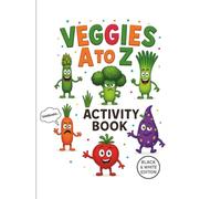 Veggies A To Z: Activity Book (A to Z Activity Workbook Series)