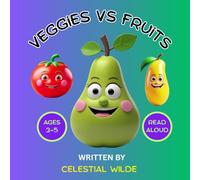 Veggies Vs Fruits: Healthy Contest - A Read-Aloud Children’s Book for Kids Ages 3-5 with Funny Rhymes, Cartoon Characters & Bright Picture Illustrations