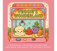 Veggie's Wonderland: A Whimsical Coloring Adventure For All Ages - Discover the Magic of Nature's Gifts.