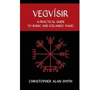 Vegvisir: A Practical Guide to Runic and Icelandic Magic: 2