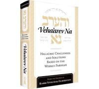 Veha'arev Na : Halachic Challenges and Solutions Based on the Weekly Parsha