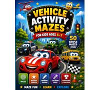 Vehicle Activity Mazes for Kids Ages 5-7: Fun and Engaging Maze Adventure Book with Tracing, Coloring, Mission Tracker and Certificate (Vehicle Maze Adventure)
