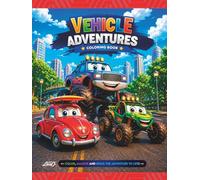 Vehicle Adventures Coloring Book: Fun Vehicles and Exciting Transportation Adventures for Boys and Girls