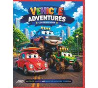 Vehicle Adventures Coloring Book: Fun Vehicles and Exciting Transportation Adventures for Boys and Girls