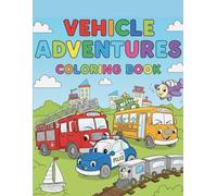 Vehicle Adventures Fun Coloring Book for Kids: Fun Cars, Trucks, Buses & Planes - Easy Coloring Pages for Ages 3-6