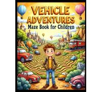 Vehicle Adventures Maze Book for Children, By Rev Dr Foster Amenya
