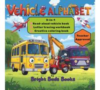 Vehicle Alphabet - A 3-in-1 ABC Book for Toddlers and Preschoolers with Rhyming Vehicle Verses, Letter Tracing and Coloring Pages for Ages 2-6: Bright ... and creativity. (3-in-1 Alphabet Books)