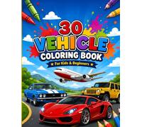 Vehicle Coloring Book for Kids | 30 Fun Cars, Trucks and Airplanes Coloring Pages: Easy and Cute Vehicles for Boys | Fun, Simple and Relaxing Coloring Book for Kids