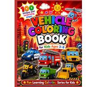 Vehicle Coloring Book for Kids Ages 3-8: Fun Cars, Trucks, Trains, Airplanes & Construction Vehicles for Preschoolers and Young Kids (Fun Learning Coloring Series for Kids)