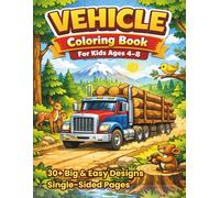 Vehicle Coloring Book for Kids Ages 4-8: Fun Cars, Trucks, Buses and More - Easy and Cute Designs for Boys and Girls