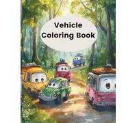 Vehicle Coloring Book for Kids : Cars, Trucks, Trains, Planes and Many more: Fun Transportation Activities Featuring Emergency Vehicles, Construction Trucks, Race Cars, Tractors & more