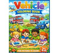 Vehicle Coloring Book for Kids: Easy and Fun Cars, Trucks, Buses & Planes for Children Ages 4-8
