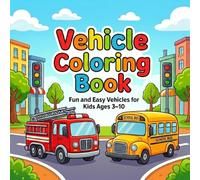 Vehicle Coloring Book for Kids: Fun and Easy Cars, Trucks and Vehicles for Kids Ages 3-10 | Cute and Simple Coloring Pages