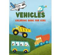 Vehicle Coloring Book for Kids | Simple coloring book - Modes of Transport: Vehicles coloring book for kids aged 4-8 , bus, car, truck, train etc.,