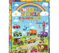 Vehicle Coloring Book for Toddlers Ages 2-5: Big and Easy Trucks Cars and Airplanes Coloring Pages for Preschool Kids