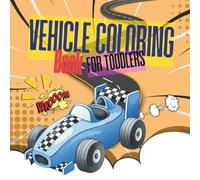 Vehicle Coloring Book for Toddlers: Big Bold Designs to Spark Creativity, Improve Motor Skills & Keep Little Hands Busy-Transportation coloring book for kids-simple vehicle coloring pages