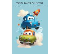 Vehicle Coloring Fun for Kids: Over 50 fun cars, helicopters & airplanes to color - a creative coloring book for kids ages 4 and up